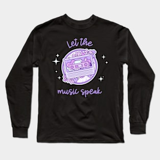 let the music speak Long Sleeve T-Shirt